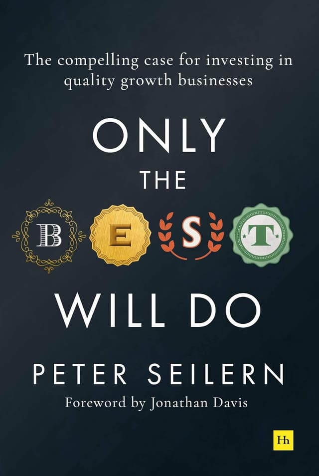 Only the Best Will Do: The Compelling Case for Investing in Quality Growth Businesses Book Cover